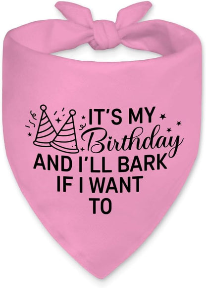 It's My Birthday and I'll Bark if I Want to Funny Dog Bandana, Happy Birthday by Unknown