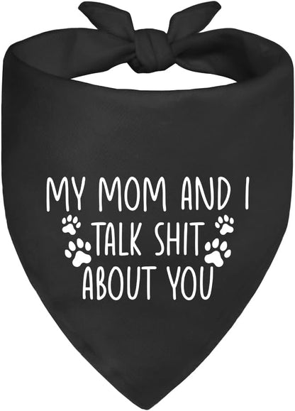 My Mom and I Talk About You Black Dog Bandana, Hilarious Sarcastic Pet Scarf by ZBBFSCSB