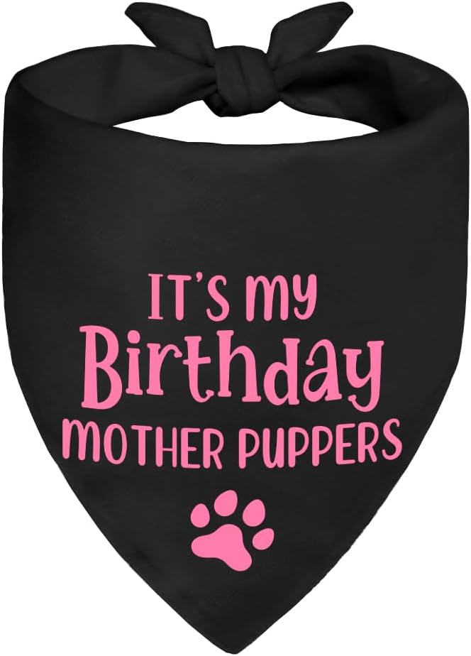 It's My Birthday Mother Puppers Black Dog Bandana, Birthday Gifts by Unknown