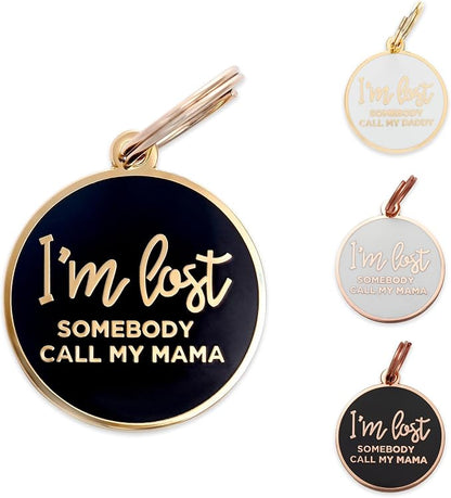 Two Tails Pet Company Dog Tags Personalized “I'm Lost, Somebody Call My Mama” by TwoTailsPetCompany
