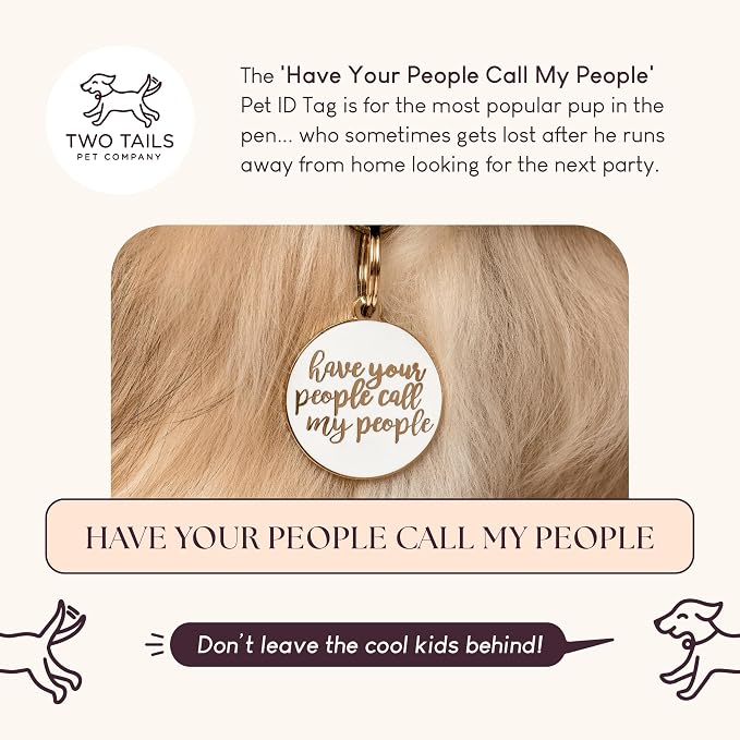 Two Tails Pet Company Personalized Dog Tags “Have Your People Call My People” - Image 2